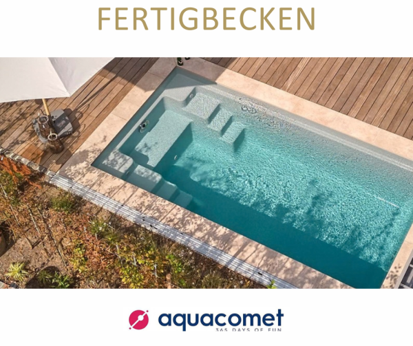Aquacomet Fertigbecken